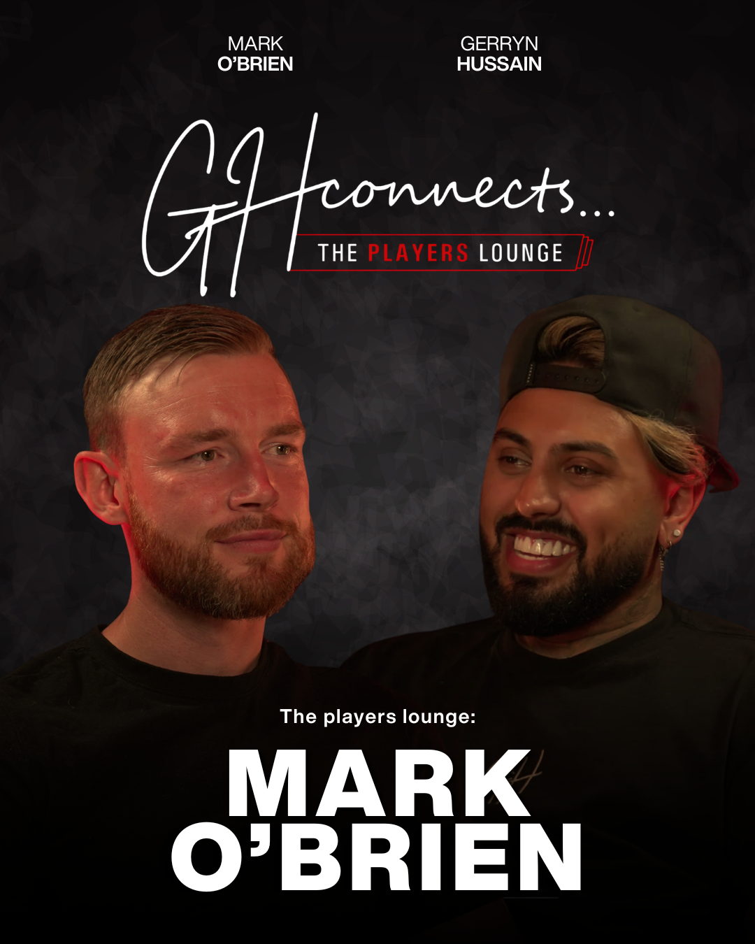 GH Connects episode one poster with Mark O'Brien and Gerryn Hussain
